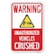 Signmission Warning Unauthorized Vehicles Crushed w Heavy-Gauge Aluminum Sign, 12" x 18", A-1218-22709 A-1218-22709 - alternate 1